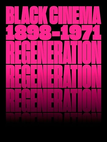 Regeneration: Black Cinema, 1898–1971