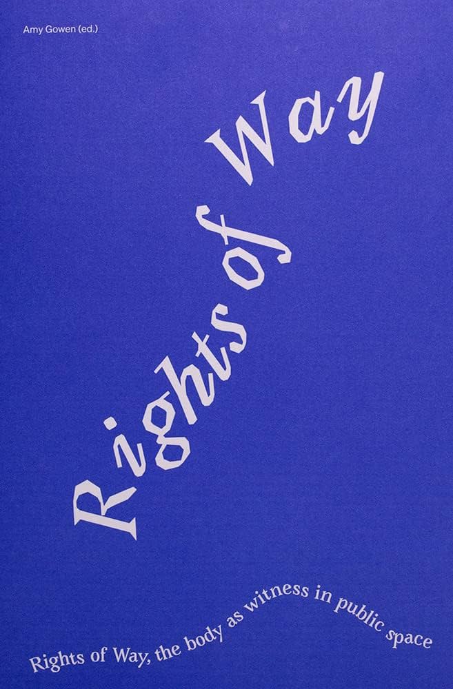 Rights of Way: The Body as Witness in Public Space