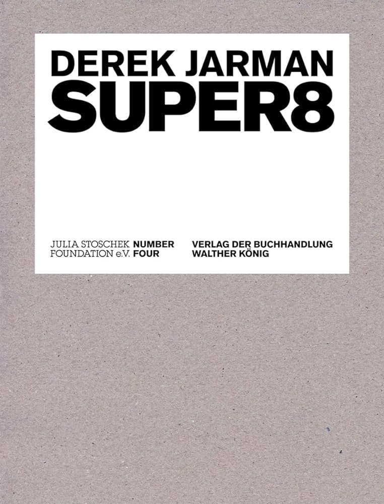 Derek Jarman: Super 8