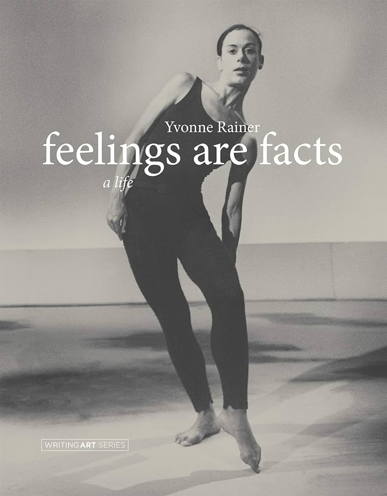 Yvonne Rainer: Feelings Are Facts