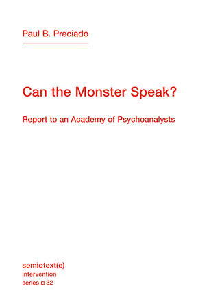 Can the Monster Speak? Report to an Academy of Psychoanalysts