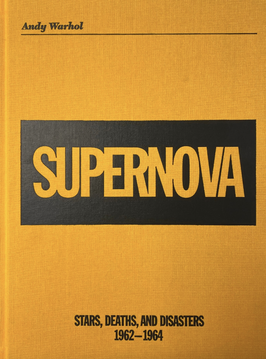Andy Warhol/Supernova: Stars, Deaths and Disasters 1962-1964