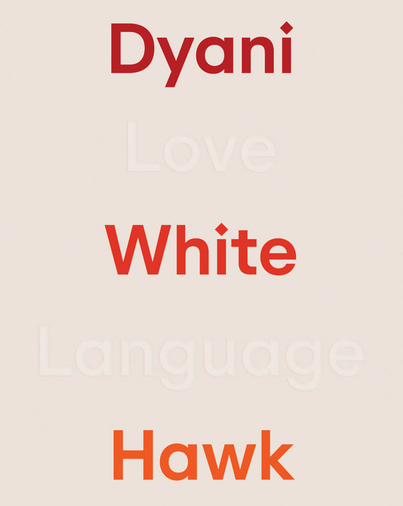 Dyani White Hawk: Love Language