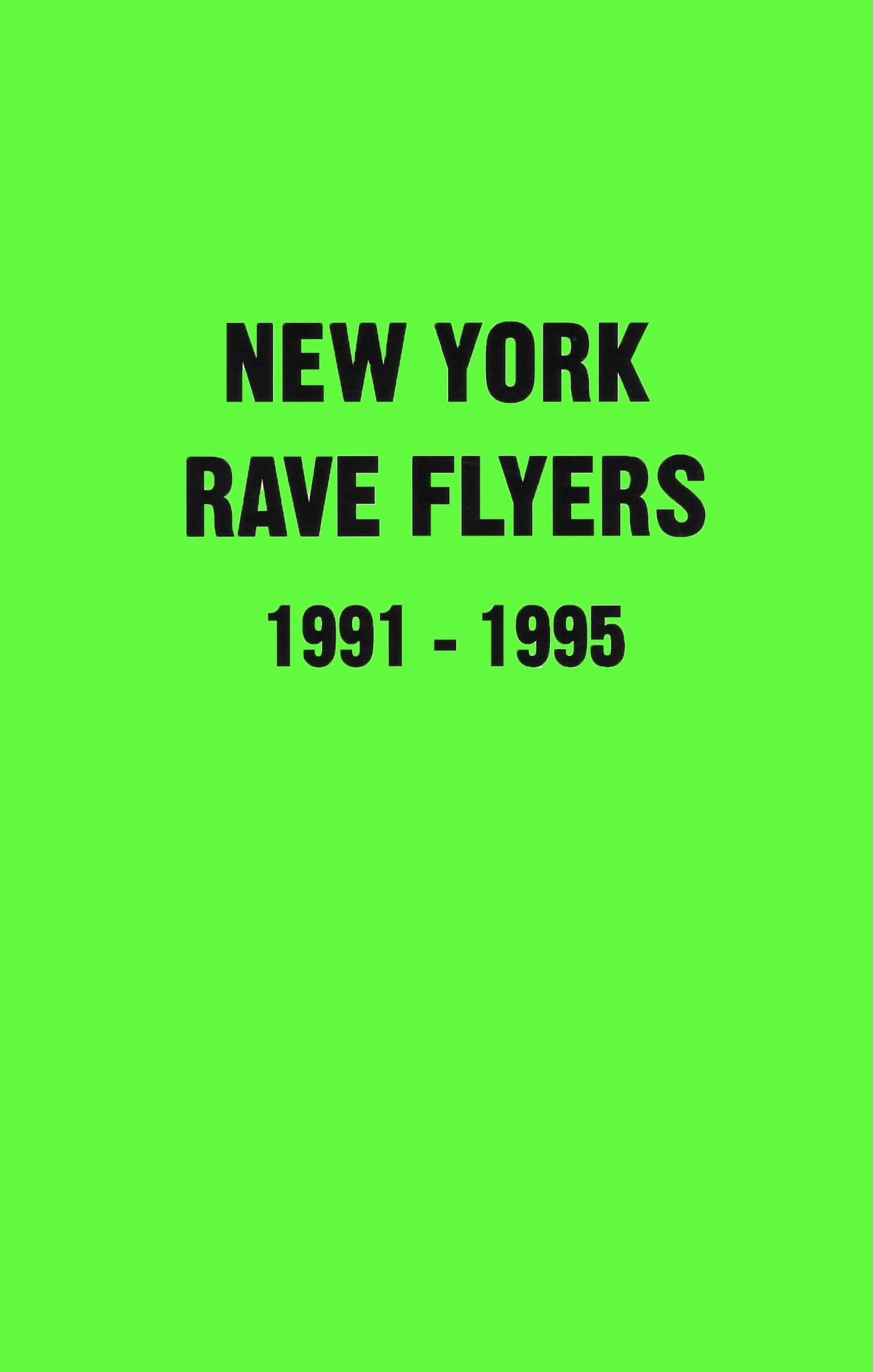 New York Rave Flyers 1991-1995