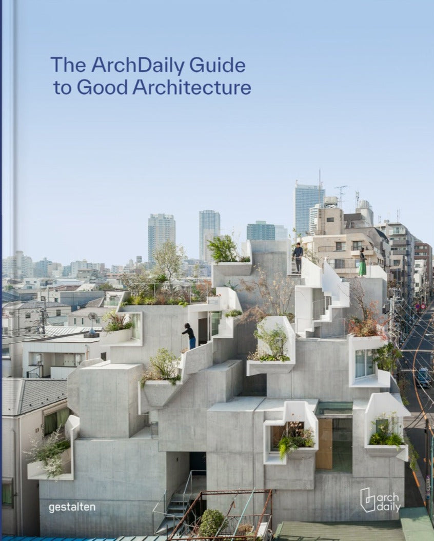 The ArchDaily Guide to Good Architecture