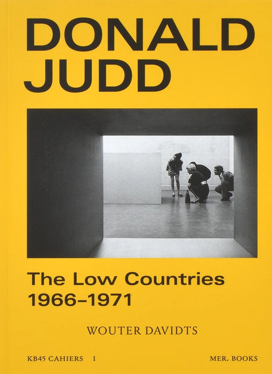 Donald Judd: The Low Countries 1965–1971