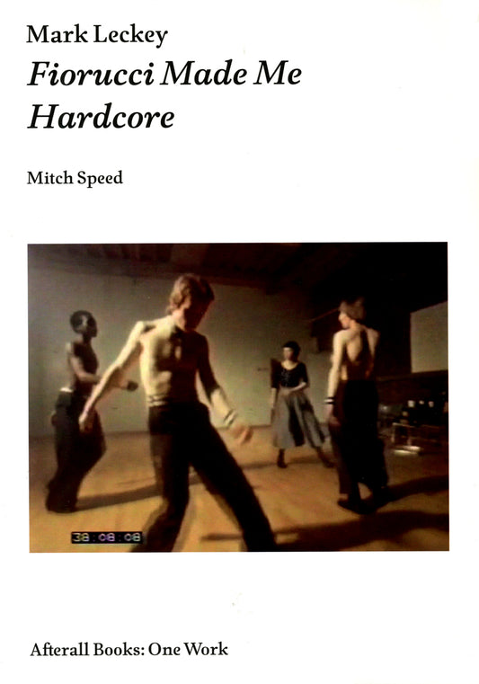 Mark Leckey: Fiorucci Made Me Hardcore