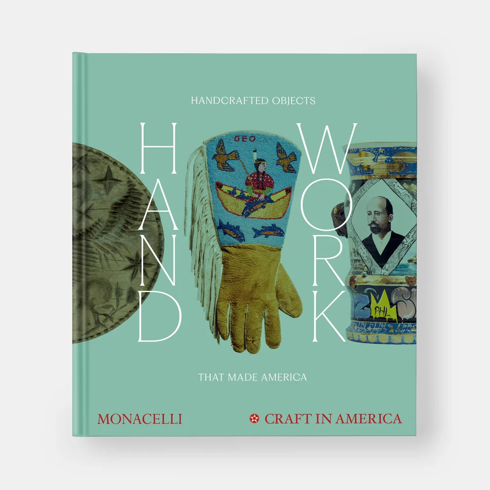 Handwork: Handcrafted Objects that Made America [Craft in America]