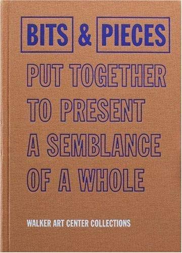 Walker Art Center Collections: Bits & Pieces Put Together To Present A Semblance Of A Whole