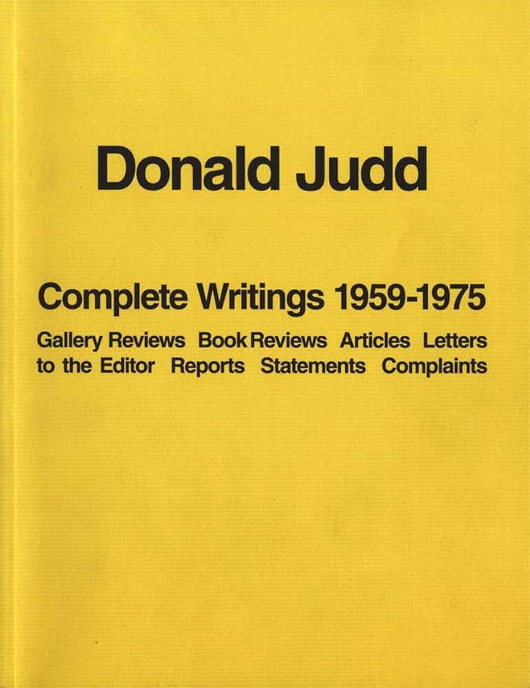 Donald Judd: Complete Writings 1959–1975