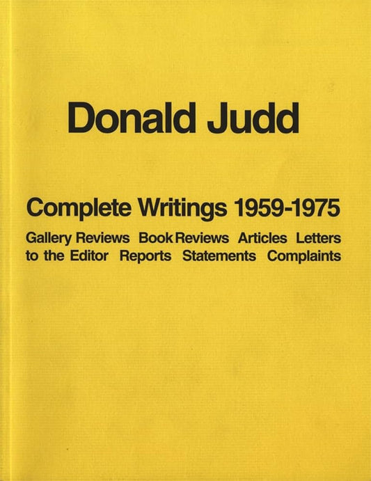 Donald Judd: Complete Writings 1959–1975