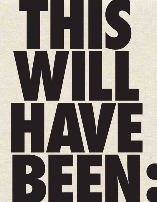 This Will Have Been: Art, Love, & Politics in the 1980s