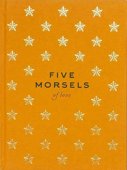 Five Morsels of Love