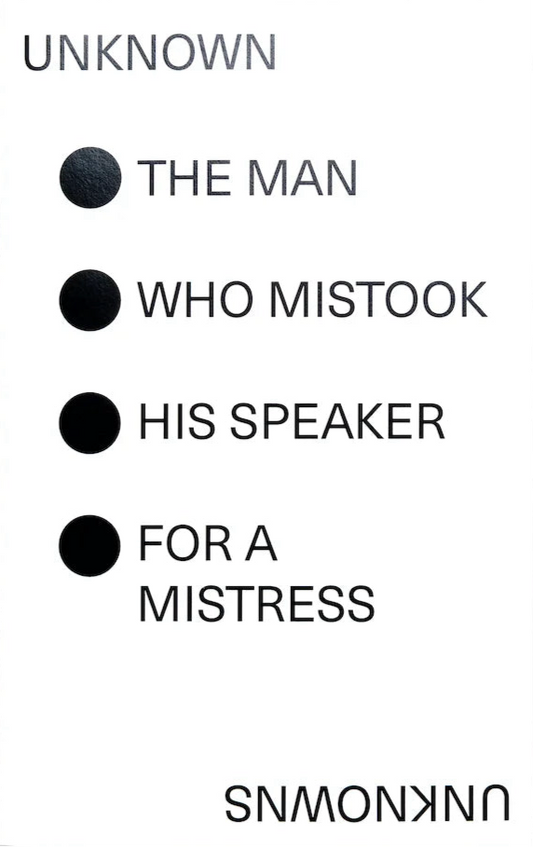 The Man Who Mistook His Speaker for a Mistress