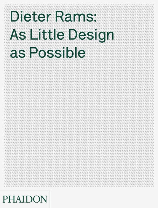 Dieter Rams: As Little Design As Possible