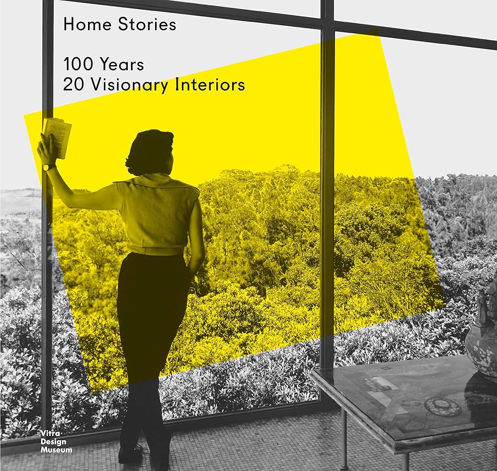 Home Stories: 100 Years, 20 Visionary Interiors