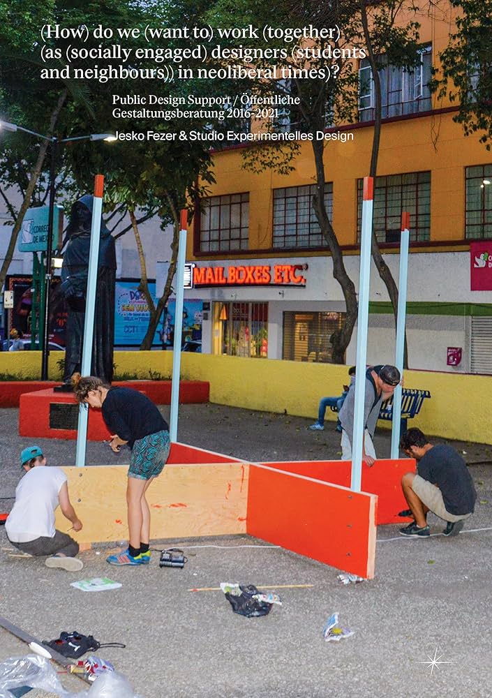 (How) do we (want to) work (together) (as (socially engaged) designers (students and neighbours)) in neoliberal times)?