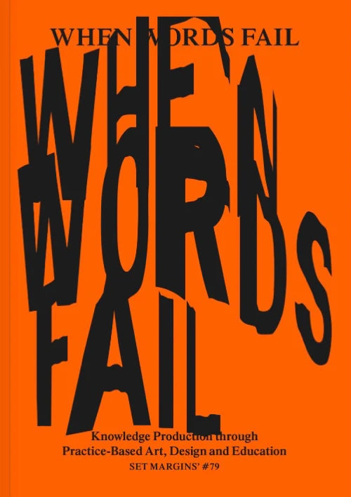 When Words Fail - On Practice-Based Art, Design and Education