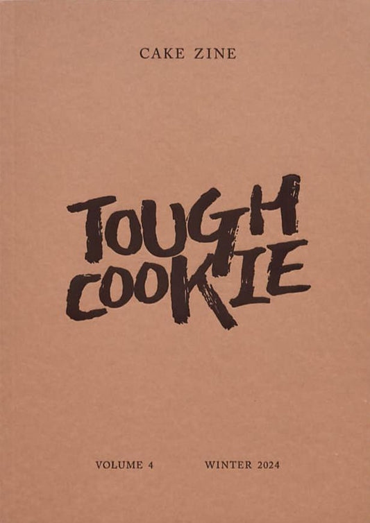 Cake Zine Volume 4: Tough Cookie