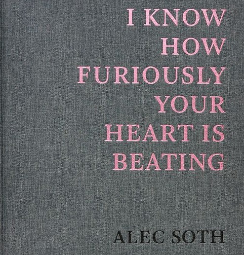 I Know How Furiously Your Heart Is Beating (Second Printing)