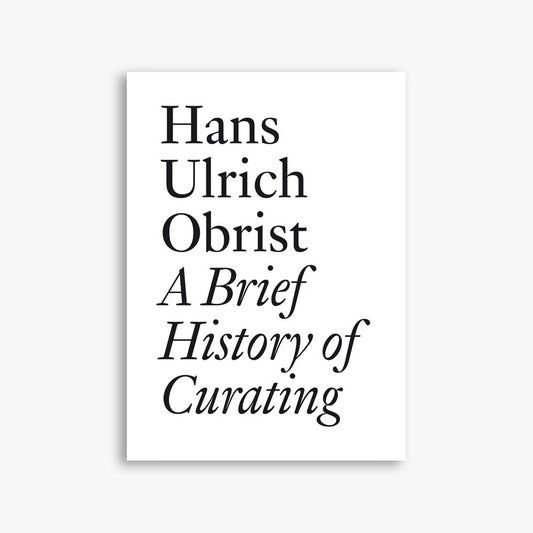 A Brief History of Curating