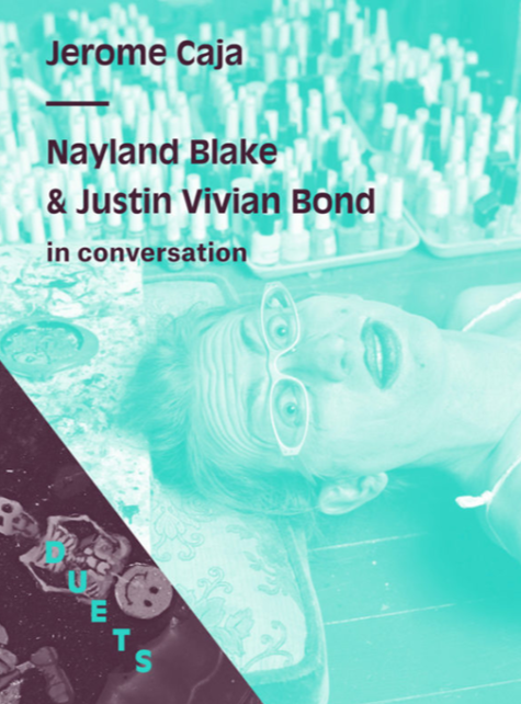 DUETS: Nayland Blake & Justin Vivian Bond In Conversation on Jerome Caja