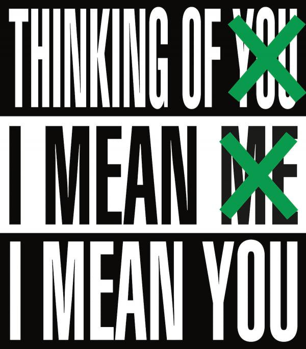 Barbara Kruger: Thinking of You. I Mean Me. I Mean You