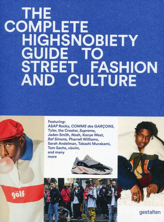 The Incomplete Highsnobiety Guide to Street Fashion and Culture