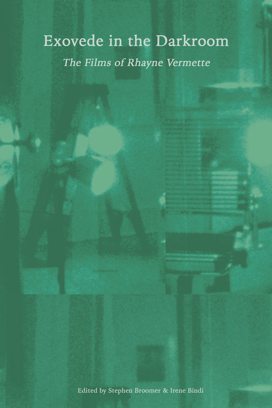 Exovede in the Darkroom: The Films of Rhayne Vermette