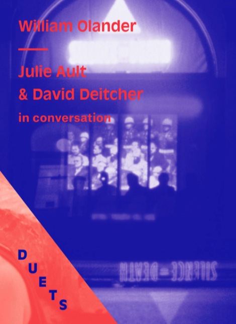 DUETS: Julie Ault & David Deitcher in Conversation on William Olander