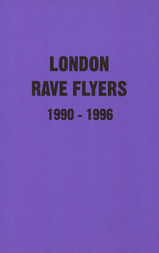 London Rave Flyers 1990-1996