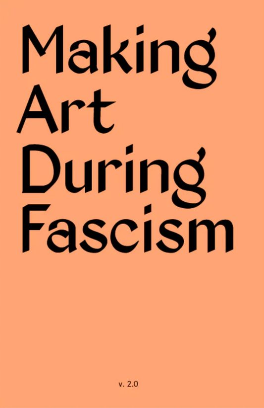 Making Art During Fascism