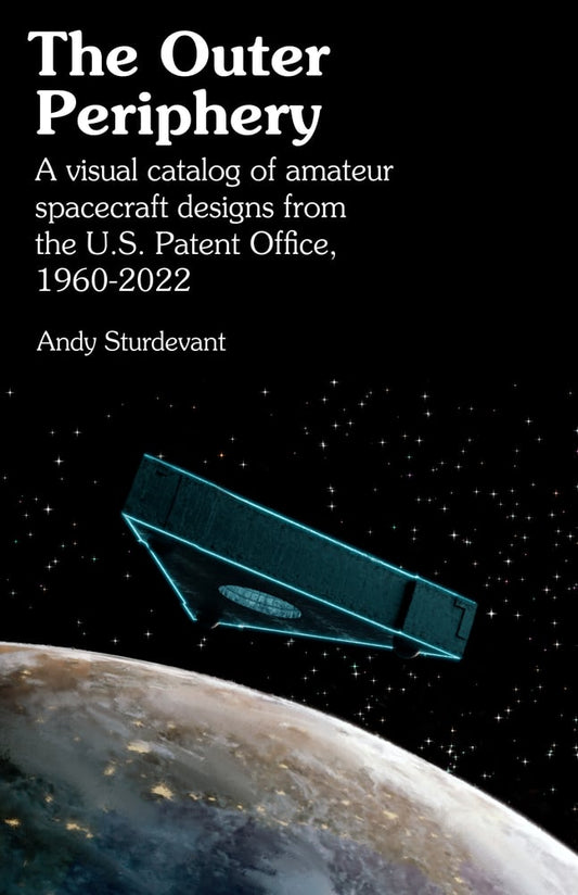 The Outer Periphery: A Visual Catalog of Amateur Spacecraft Designs from the U.S. Patent Office