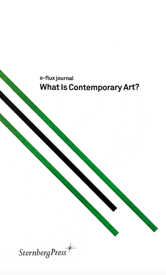 e-flux journal: What Is Contemporary Art?