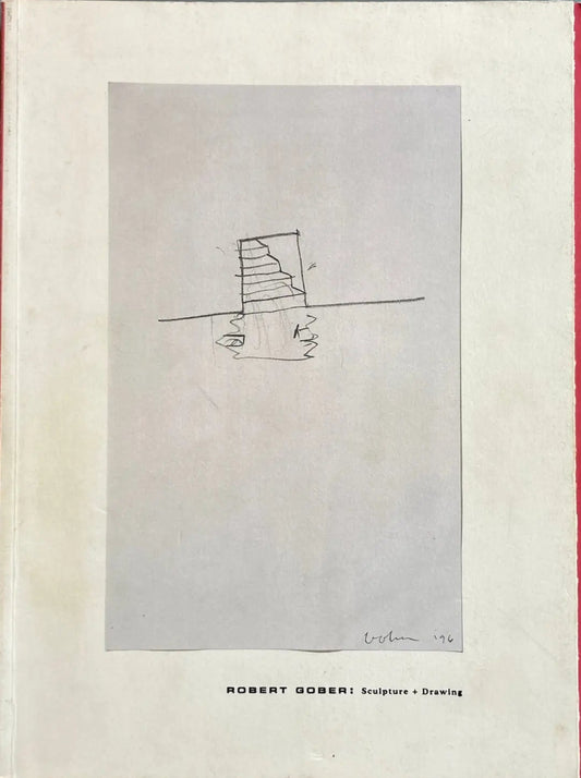 Robert Gober: Sculpture And Drawing