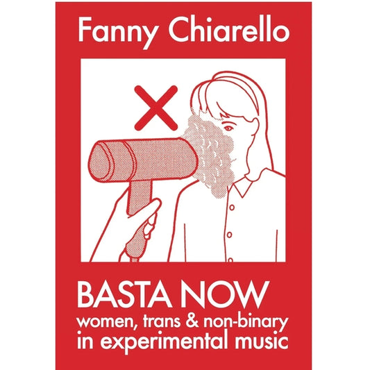 BASTA NOW: Women, Trans & Non-binary in Experimental Music (Expanded Edition)