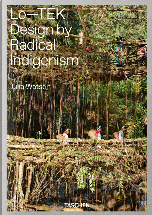 Lo-TEK Design by Radical Indigenism