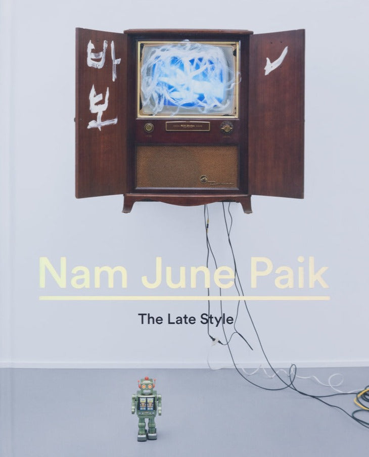 Nam June Paik: The Late Style