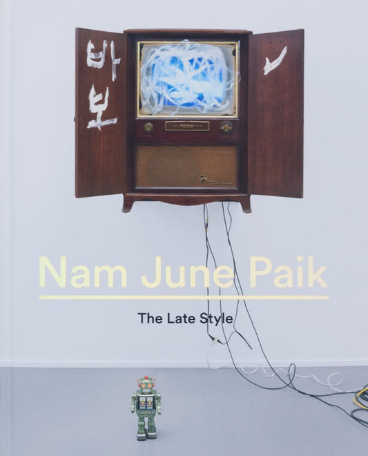 Nam June Paik: The Late Style