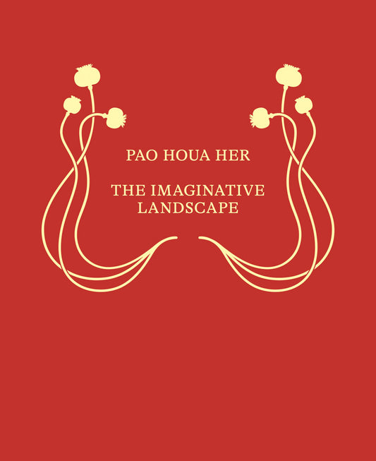 Pao Houa Her: The Imaginative Landscape