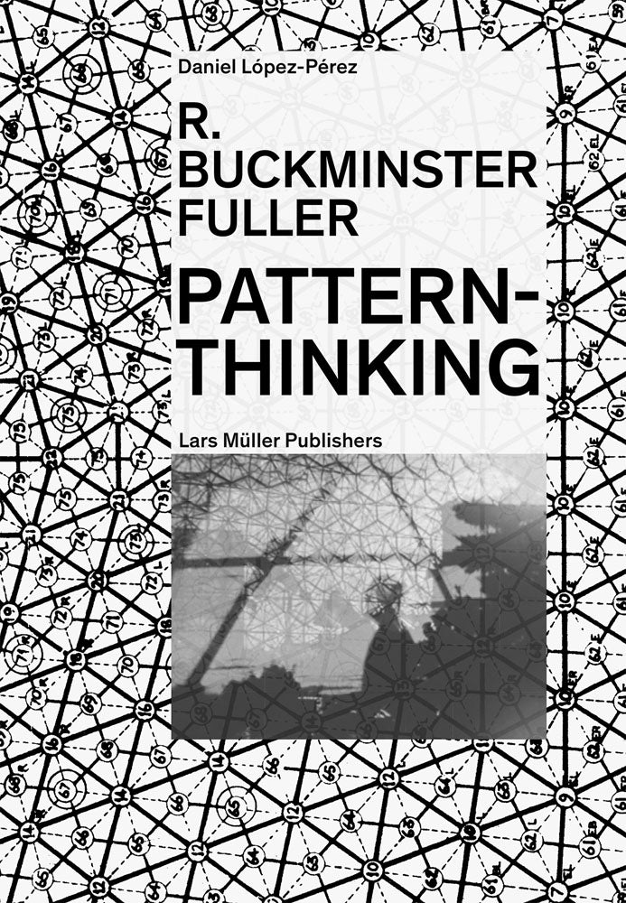 R. Buckminster Fuller
Pattern-Thinking