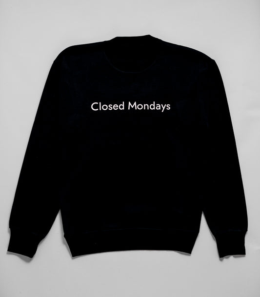 Closed Mondays Sweatshirt